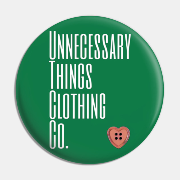 Unnecessary Things - Impact Pin by Lou Johnson