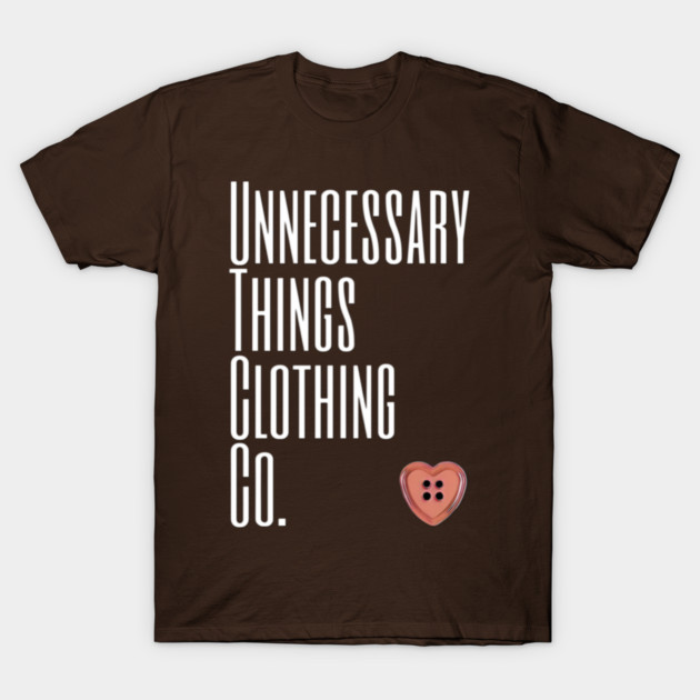 Unnecessary Things - Impact T-Shirt by Lou Johnson