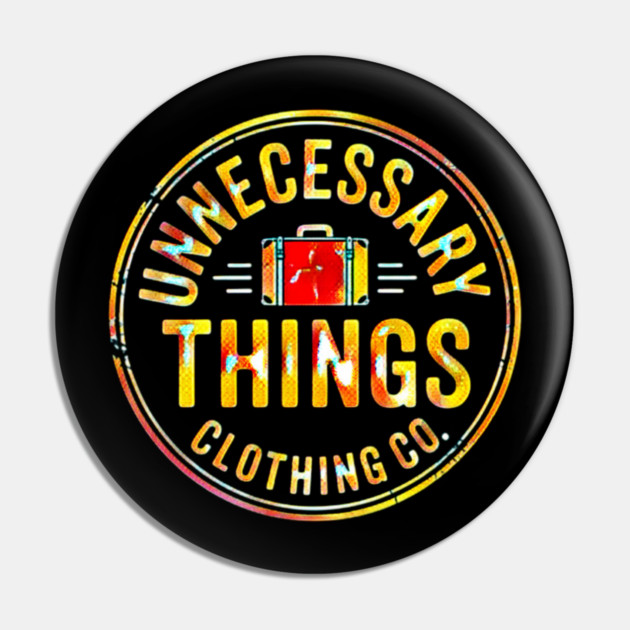 Unnecessary Things - Vintage IV Pin by Lou Johnson