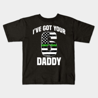 Ive Got Your 6 Daddy Border Patrol Agent Family Support Kids T-Shirt