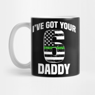 Ive Got Your 6 Daddy Border Patrol Agent Family Support Mug