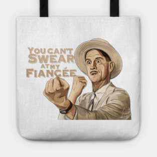 O Brother Where Art Thou: You Can't Swear At My Fiancée Tote