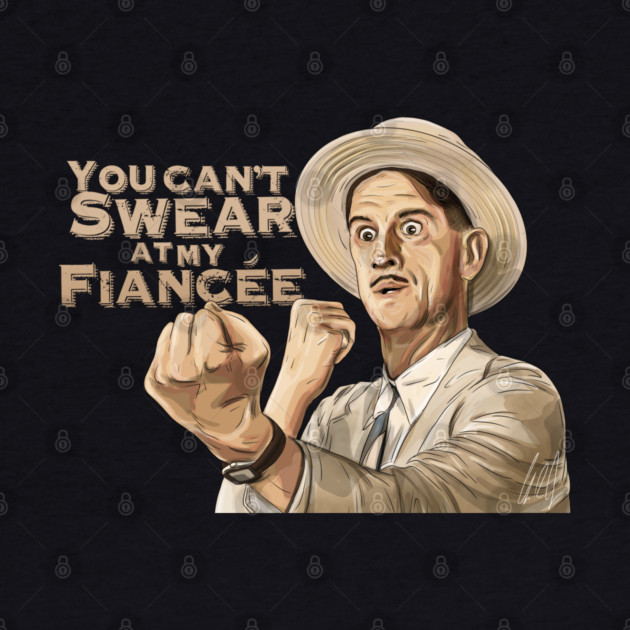 O Brother Where Art Thou: You Can't Swear At My Fiancée by 51Deesigns