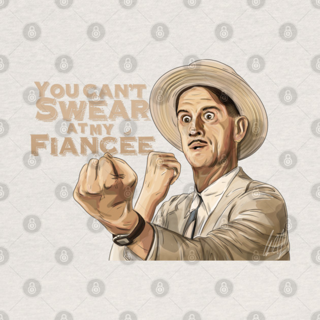 O Brother Where Art Thou: You Can't Swear At My Fiancée by 51Deesigns