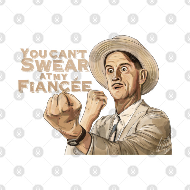 O Brother Where Art Thou: You Can't Swear At My Fiancée by 51Deesigns