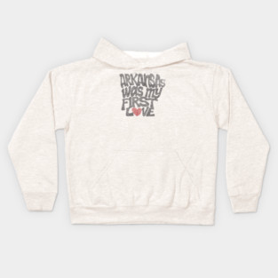 Arkansas Was My First Love Kids Hoodie