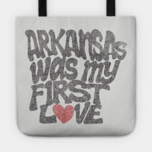 Arkansas Was My First Love Tote