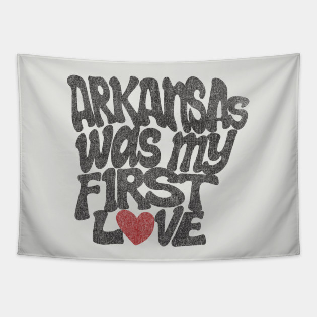 Arkansas Was My First Love Tapestry by rt-shirts