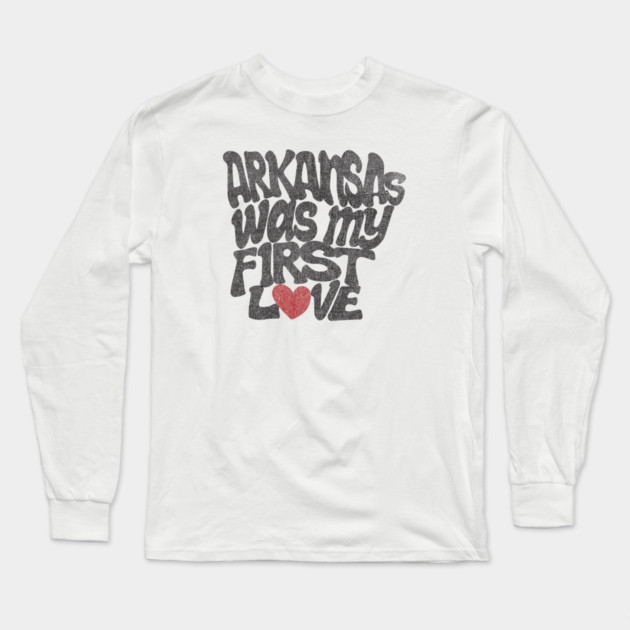 Arkansas Was My First Love Long Sleeve T-Shirt by rt-shirts