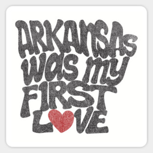 Arkansas Was My First Love Sticker