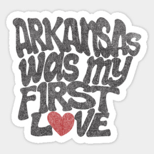 Arkansas Was My First Love Magnet