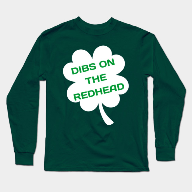 Dibs On The Redhead Long Sleeve T-Shirt by Creatifly Graphic Tees