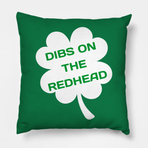 Dibs On The Redhead Pillow by Creatifly Graphic Tees