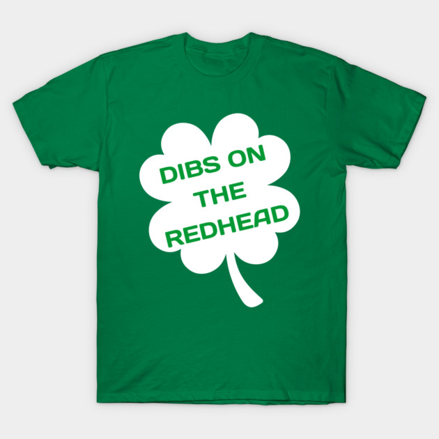 Dibs On The Redhead T-Shirt by Creatifly Graphic Tees