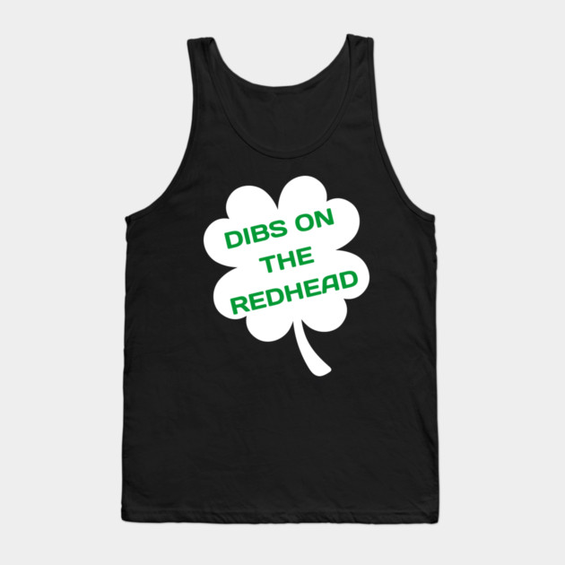 Dibs On The Redhead Tank Top by Creatifly Graphic Tees