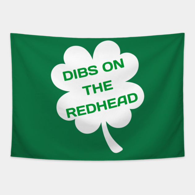Dibs On The Redhead Tapestry by Creatifly Graphic Tees
