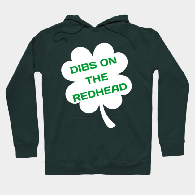 Dibs On The Redhead Hoodie by Creatifly Graphic Tees