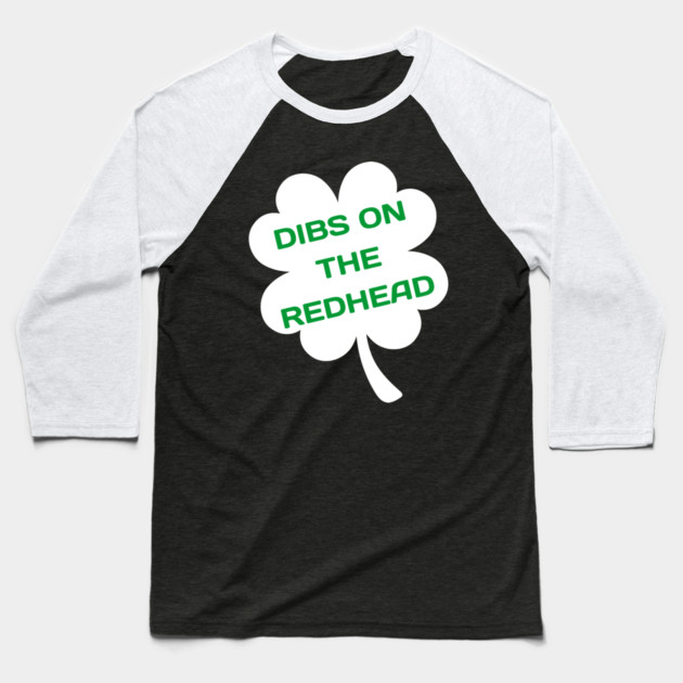 Dibs On The Redhead Baseball T-Shirt by Creatifly Graphic Tees