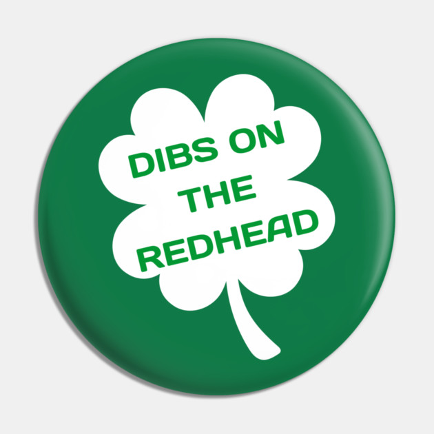 Dibs On The Redhead Pin by Creatifly Graphic Tees