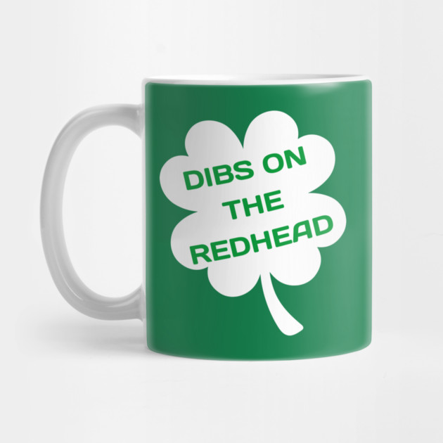 Dibs On The Redhead by Creatifly Graphic Tees
