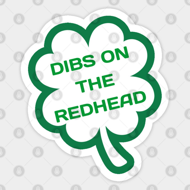 Dibs On The Redhead Sticker by Creatifly Graphic Tees