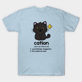 (Black) Cation - the cutest ion ever T-Shirt
