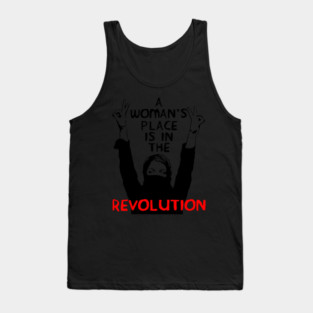 A Womans Place Is In The Revolution Tank Top