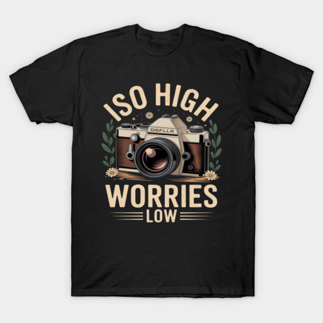 ISO High Worries Low Photography Funny Photographer T-Shirt by Ink Lines