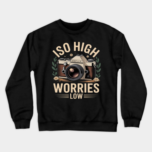 ISO High Worries Low Photography Funny Photographer Crewneck Sweatshirt by Ink Lines