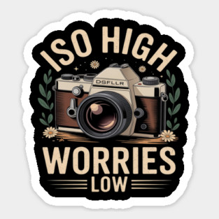 ISO High Worries Low Photography Funny Photographer Sticker