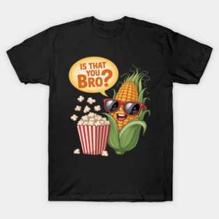 Is That You Bro Cartoon Food Pun T-Shirt
