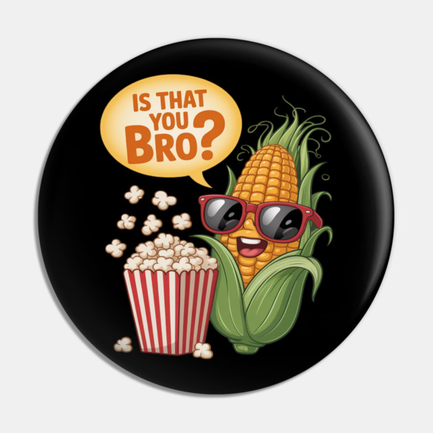 Is That You Bro Cartoon Food Pun Pin by Ink Lines