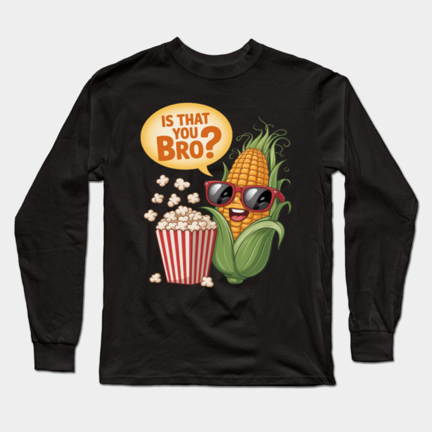 Is That You Bro Cartoon Food Pun Long Sleeve T-Shirt by Ink Lines