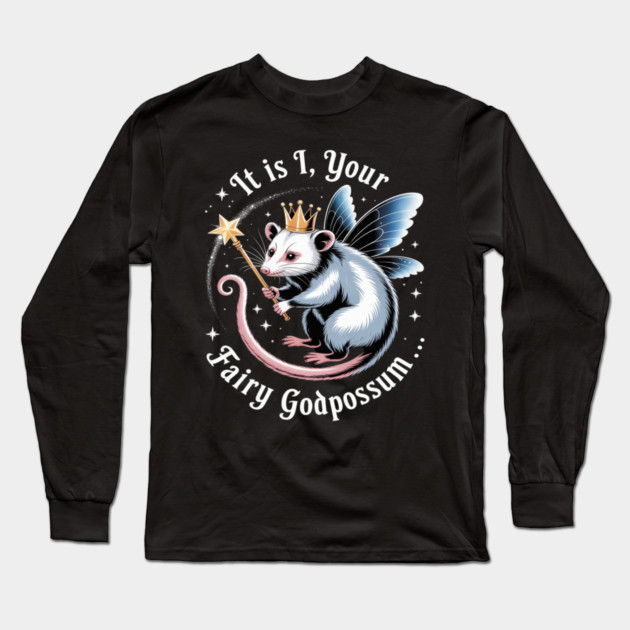 It Is I Your Fairy Godpossum Funny Opossum Spirit Animal Long Sleeve T-Shirt by Ink Lines