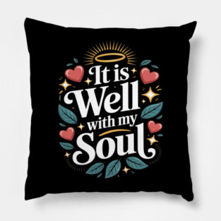 It is Well with My Soul Cute Positive Message Fait Pillow