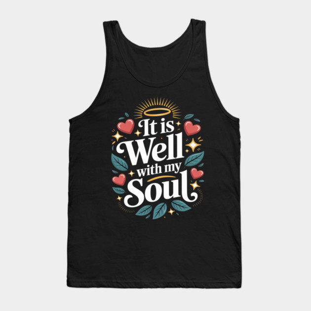 It is Well with My Soul Cute Positive Message Fait Tank Top by Ink Lines