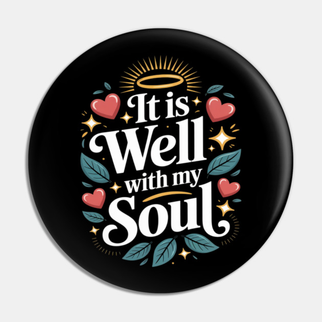 It is Well with My Soul Cute Positive Message Fait Pin by Ink Lines