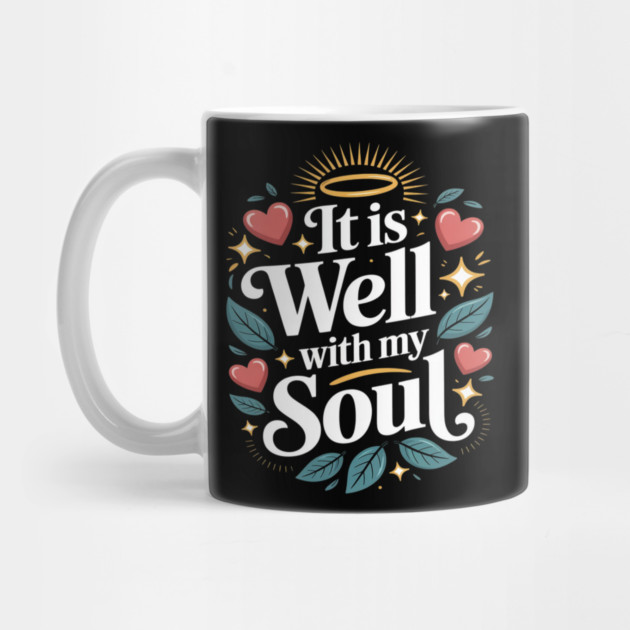 It is Well with My Soul Cute Positive Message Fait by Ink Lines