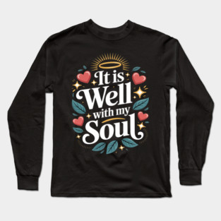 It is Well with My Soul Cute Positive Message Fait Long Sleeve T-Shirt