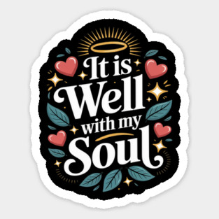 It is Well with My Soul Cute Positive Message Fait Sticker