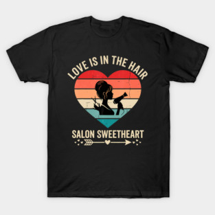 Salon Sweetheart Romance Love Style Hairdresser Valentine T-Shirt