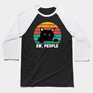 Ew, People - Funny Introvert Cat Baseball T-Shirt