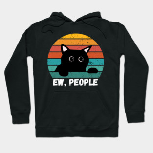 Ew, People - Funny Introvert Cat Hoodie