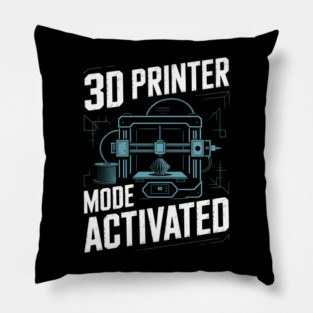 3d Printer Mode Activated Funny 3d Printing Pillow