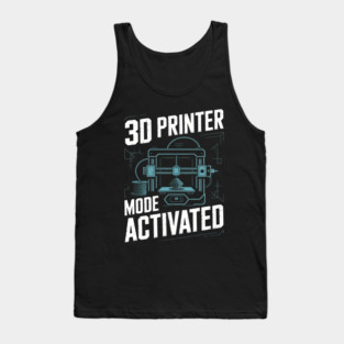 3d Printer Mode Activated Funny 3d Printing Tank Top