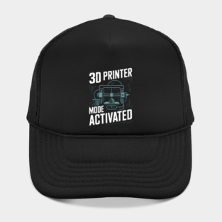 3d Printer Mode Activated Funny 3d Printing Hat