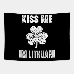 Funny Kiss Me Im Lithuanian St Patricks Day Lithuania Tapestry