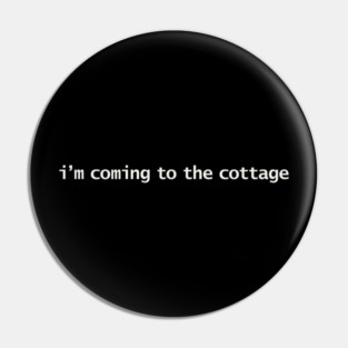 Heated Rivalry Quotes I'm Coming to the Cottage Pin