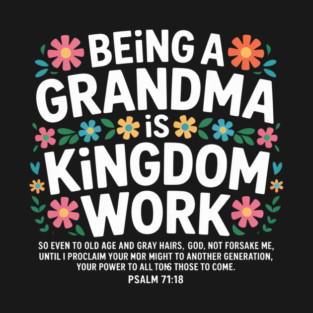 Being A Grandma is Kingdom Work Christian Quote T-Shirt