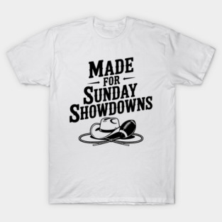 Made for Sunday Showdowns T-Shirt